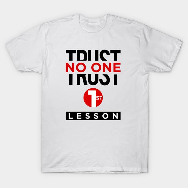 Trust no one T-Shirt by ramzisam